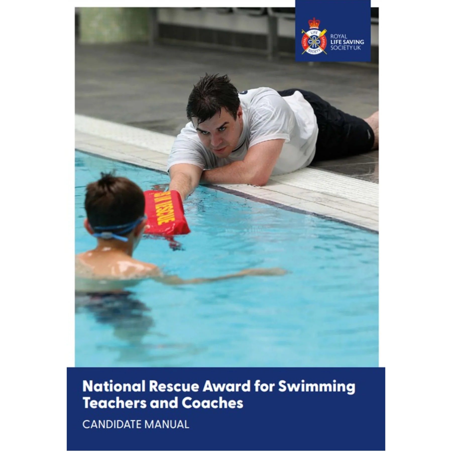 National Rescue Award for Swimming Teachers & Coaches (NRASTC) Candidate Manual